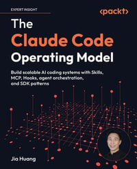 The Claude Code Operating Model : Build scalable AI coding systems with Skills, MCP, Hooks, agent orchestration, and SDK patterns - Jia Huang