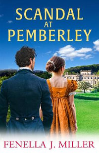 Scandal at Pemberley : Return to the magic of Austen! A charming Regency Romance from Fenella J. Miller - Fenella J Miller