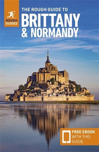 The Rough Guide to Brittany and Normandy : Travel Guide with eBook - Rough Guides