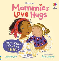 Mommies Love Hugs : Usborne Huggy Books - Lara Bryan