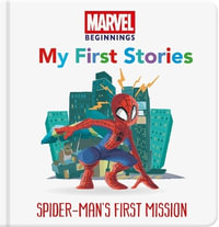 Marvel Beginnings : My First Stories Spider-Man's First Mission - Marvel Entertainment International Ltd