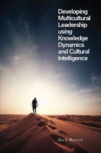 Developing Multicultural Leadership using Knowledge Dynamics and Cultural Intelligence - Dan Paiuc
