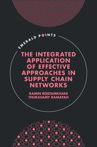 The Integrated Application of Effective Approaches in Supply Chain Networks : Emerald Points - Ramin Rostamkhani