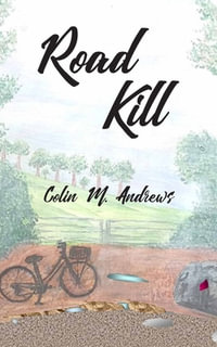 Road Kill - Colin M. Andrews