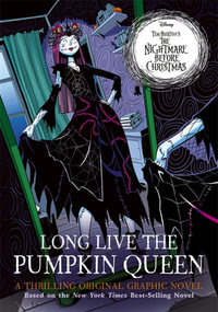 Disney Tim Burton's The Nightmare Before Christmas: Long Live the Pumpkin Queen : The Graphic Novel - Shea Ernshaw