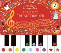 I Can Play : The Nutcracker - Jessica Courtney Tickle