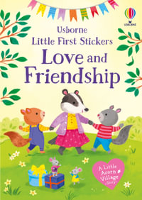 Little First Stickers Love and Friendship : Little Acorn Village - Holly Bathie