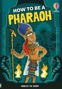 How to be a Pharaoh : How to be a... - Sam Taplin
