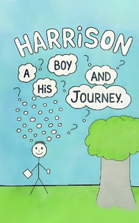 Harrison : A Boy and his Journey - Daniel McCarthy