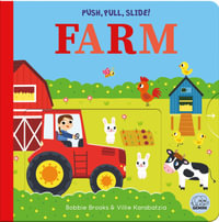 Push, Pull, Slide! Farm : Push Pull Slide - Bobbie Brooks