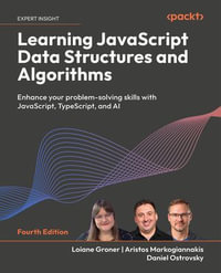 Learning JavaScript Data Structures and Algorithms : Enhance your problem-solving skills with JavaScript, TypeScript, and AI - Loiane Groner