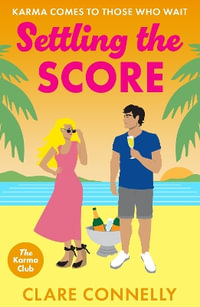 Settling the Score : A steamy enemies to lovers getaway romance from Clare Connelly for 2025 - Clare Connelly