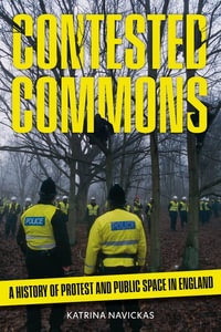Contested Commons : A History of Protest and Public Space in England - Prof. Katrina Navickas