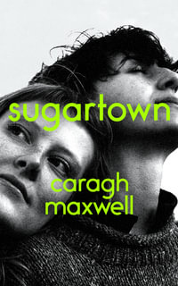 Sugartown : Shortlisted for the An Post Irish Book Awards 2025 - Caragh Maxwell