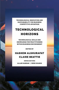 Technological Horizons : Technological Skills and Knowledge for Practitioners within Business Environment - Claire  Beattie