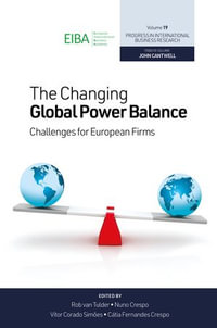 The Changing Global Power Balance : Challenges for European Firms - Rob van Tulder