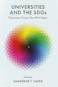 Universities and the SDGs : Empowering Change in the MENA Region - Sameerah T.  Saeed