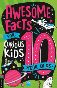 Awesome Facts for Curious Kids : 10 Year Olds - Andrew Pinder