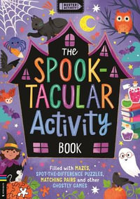 The Spook-tacular Activity Book : Filled With Mazes, Spot-the-difference Puzzles, Matching Pairs and Other Ghostly Games - Buster Books