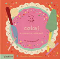 Cake! : An Interactive Recipe Book (Cook in a Book Series) - Lotta Nieminen