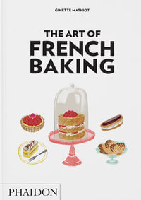 The Art of French Baking - Ginette Mathiot
