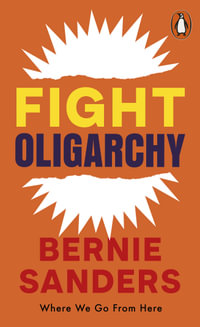 Fight Oligarchy : Where We Go From Here - Bernie Sanders