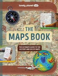 Lonely Planet Kids The Maps Book : The Fact Book - Joanne Bourne