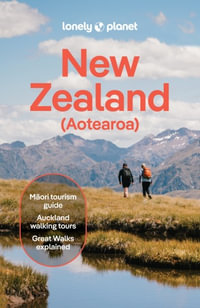 New Zealand (Aotearoa) : Lonely Planet Travel Guide : 22nd Edition - Lonely Planet