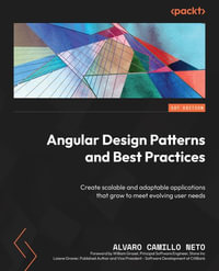 Angular Design Patterns and Best Practices : Create scalable and adaptable applications that grow to meet evolving user needs - Alvaro Camillo Neto