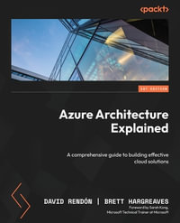 Azure Architecture Explained : A comprehensive guide to building effective cloud solutions - David RendÃ³n