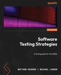 Software Testing Strategies : A testing guide for the 2020s - Matthew Heusser