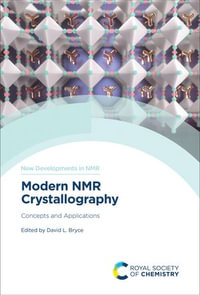 Modern NMR Crystallography : Concepts and Applications - David L Bryce