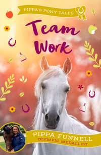 Team Work : Pippa's Pony Tales - Pippa Funnell