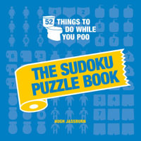 52 Things to Do While You Poo : The Sudoku Puzzle Book - Hugh Jassburn