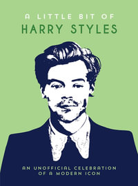 A Little Bit of Harry Styles : An Unofficial Celebration of a Modern Icon - Summersdale Publishers
