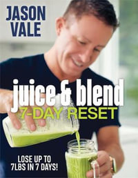 Juice & Blend : 7-Day Reset - Jason Vale
