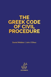 The Greek Code of Civil Procedure : Presidential Decree 503/1985 - Daniel Alexander Webber