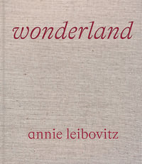 Annie Leibovitz: Wonderland - Annie Leibovitz