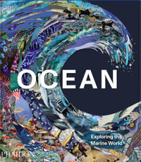 Ocean : Exploring the Marine World - Phaidon Editors