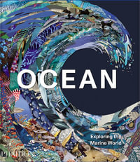 Ocean : Exploring the Marine World - Phaidon Editors