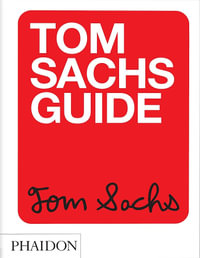 Tom Sachs Guide - Howie Kahn