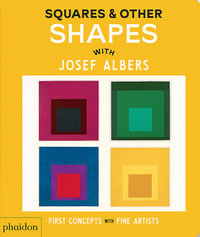Squares & Other Shapes : with Josef Albers - Phaidon Editors