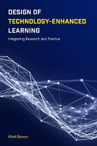 Design of Technology-Enhanced Learning : Integrating Research and Practice - Matt Bower