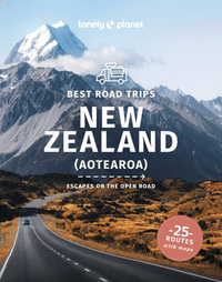 Best Road Trips New Zealand : Lonely Planet Travel Guide : 3rd Edition - Lonely Planet