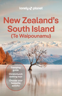 New Zealand's South Island (Te Waipounamu) : Lonely Planet Travel Guide : 8th Edition - Lonely Planet