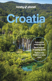 Croatia : Lonely Planet Travel Guide : 12th Edition - Lonely Planet Travel Guide