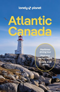 Atlantic Canada : Lonely Planet Travel Guide : 7th Edition - Lonely Planet