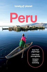 Peru : Lonely Planet Travel Guide : 12th Edition - Lonely Planet