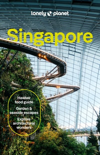 Singapore : Lonely Planet Travel Guide : 13th Edition - Lonely Planet Travel Guide
