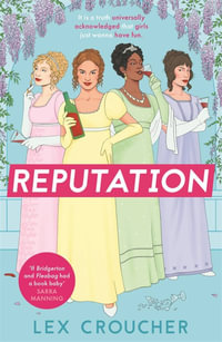 Reputation : 'If Bridgerton and Fleabag had a book baby' Sarra Manning, perfect for fans of 'Mean Girls' - Lex Croucher